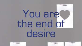 You are the end of desire