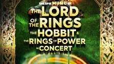 The Lord of the Rings, The Hobbit & The Rings of Power - In Concert